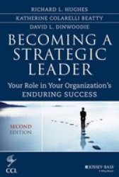 Becoming A Strategic Leader - Your Role In Your Organization&#39 S Enduring Success hardcover 2nd Revised Edition