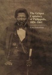 The Griqua Captaincy Of Philippolis 1826 1861 hardcover