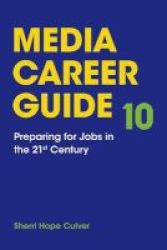 Media Career Guide - Preparing For Jobs In The 21st Century Paperback 10th