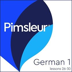 Pimsleur German Level 1 Lessons 26-30: Learn To Speak And Understand German With Pimsleur Language Programs