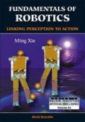 Fundamentals of Robotics: Linking Perception to Action Machine Perception and Artificial Intelligence, 54