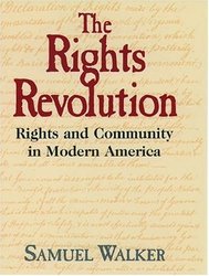 The Rights Revolution: Rights and Community in Modern America