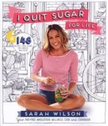I Quit Sugar For Life - Sarah Wilson Paperback