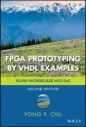 Fpga Prototyping By Vhdl Examples - Xilinx Microblaze Mcs Soc Hardcover 2ND Edition