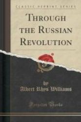 Through The Russian Revolution Classic Reprint Paperback | Reviews ...