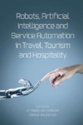Robots Artificial Intelligence And Service Automation In Travel Tourism And Hospitality Hardcover