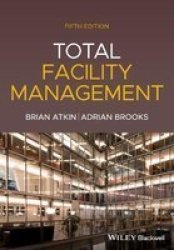 Total Facility Management Paperback 5TH Edition