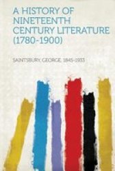 A History Of Nineteenth Century Literature 1780-1900 paperback