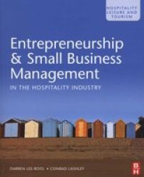 Entrepreneurship and Small Business Management in the Hospitality Industry, Volume 15 Hospitality, Leisure and Tourism