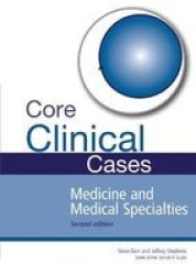 Core Clinical Cases In Medicine And Medical Specialties - A Problem-solving Approach Paperback 2 New Edition