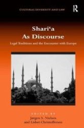Shari& 39 A As Discourse - Legal Traditions And The Encounter With Europe Hardcover New Ed
