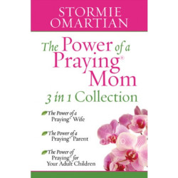 The Power Of A Praying Mom: 3 In 1 Collection paperback