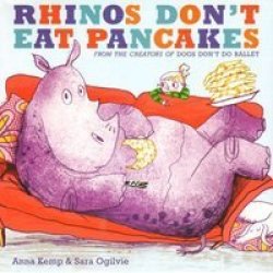 Rhinos Don't Eat Pancakes Paperback