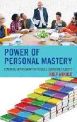 Power Of Personal Mastery - Continual Improvement For School Leaders And Students Hardcover