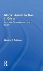 African American Men In Crisis - Proactive Strategies For Urban Youth Hardcover