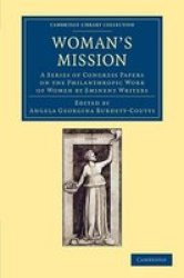 Woman's Mission A Series Of Congress Papers On The Philanthropic Work Of Women By Eminent Writers