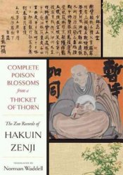 Complete Poison Blossoms From A Thicket Of Thorn - The Zen Records Of Hakuin Ekaku Hardcover
