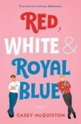 Red White & Royal Blue - Casey Mcquiston Paperback