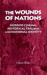 The Wounds Of Nations: Horror Cinema Historical Trauma And National Identity