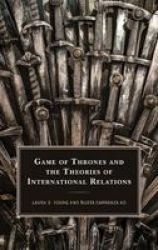 Game Of Thrones And The Theories Of International Relations Hardcover
