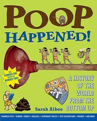 Poop Happened!: A History of the World from the Bottom Up