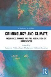 Criminology And Climate - Insurance Finance And The Regulation Of Harmscapes Hardcover
