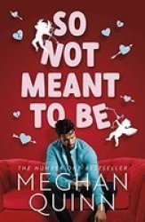 So Not Meant To Be - The Steamy And Hilarious No. 1 Bestseller Inspired By When Harry Met Sally Paperback