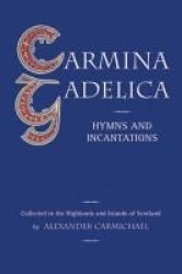 Carmina Gadelica - Hymns And Incantations Paperback Revised