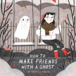 How To Make Friends With A Ghost Paperback