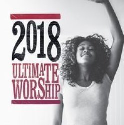 Ultimate Worship 2018 Cd