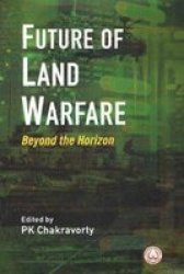 Future Of Land Warfare - Beyond The Horizon Hardcover