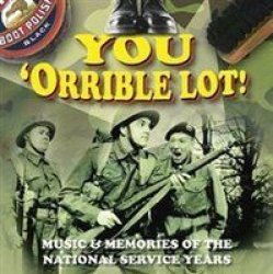 You 'orrible Lot music & Memories Of The National Service Years