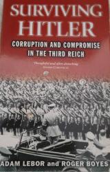 Surviving Hitler Corruption & Compromise In The Third Reich By A Lebor & R Boyes