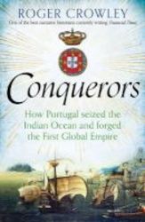 The Conquerors - How Portugal Seized The Indian Ocean And Forged The First Global Empire Hardcover Main