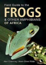Field Guide To The Frogs & Other Amphibians Of Africa Paperback
