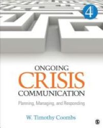 Ongoing Crisis Communication - Planning Managing And Responding Paperback 4th Revised Edition