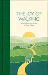 The Joy Of Walking - Selected Writings Hardcover