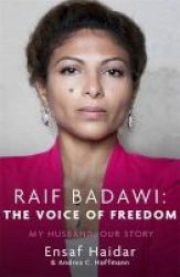 Raif Badawi: The Voice Of Freedom - My Husband Our Story Paperback
