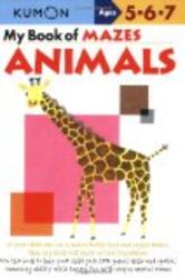 My Book of Mazes: Animals Kumon Workbooks