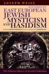 Studies in East European Jewish Mysticism and Hasidism Littman Library of Jewish Civilization