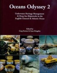 Oceans Odyssey - Underwater Heritage Management & Deep-sea Shipwrecks in the English Channel & Atlantic Ocean Hardcover