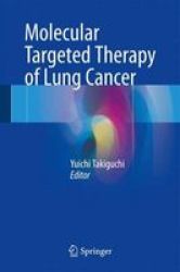 Molecular Targeted Therapy Of Lung Cancer Hardcover 1ST Ed. 2017