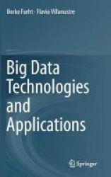 Big Data Technologies And Applications Hardcover 1st Ed. 2016