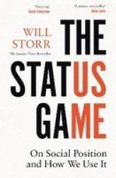 The Status Game - On Social Position And How We Use It Hardcover