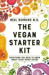 The Vegan Starter Kit - Everything You Need To Know About Plant-based Eating Paperback