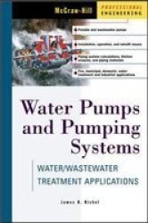 Water Pumps And Pumping Systems - Water wastewater Treatment Applications Hardcover