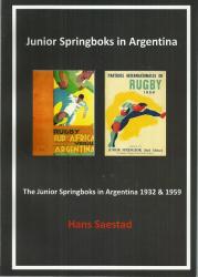 Junior Springboks In Argentina 1932 & 1959 By Hans Saestad Signed By The Author