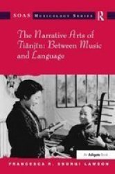 The Narrative Arts of Tianjin: Between Music and Language Hardcover