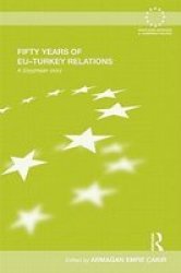 Fifty Years of EU-Turkey Relations - A Sisyphean Story Hardcover