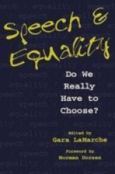 Speech and Equality: Do We Really Have to Choose?